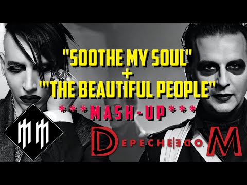 Depeche Mode + Marilyn Manson - "Soothe My Soul" + "The Beautiful People" mash-up