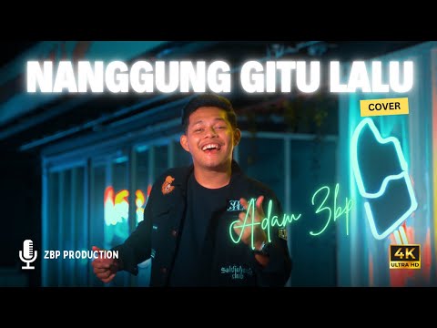 NANGGUNG GITU LALU - Adamzbp (OFFICIAL MUSIC VIDEO)