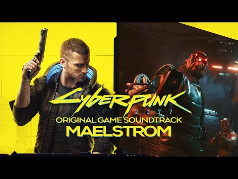 CyberPunk 2077 - Unreleased Soundtrack - Maelstrom Mission (Mixed Score from GameRip)