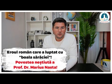 Eroul român care a luptat cu "boala sărăciei"! Povestea neștiută a Prof. Dr. Marius Nasta!