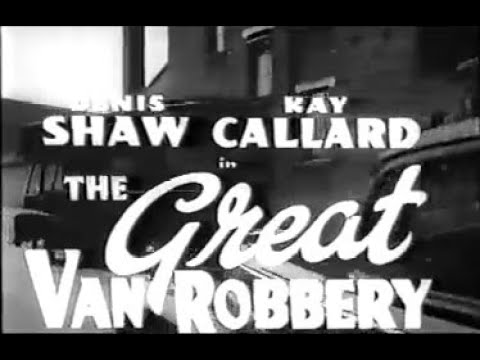 The Great Van Robbery (1959) British crime b-movie, starring Denis Shaw.