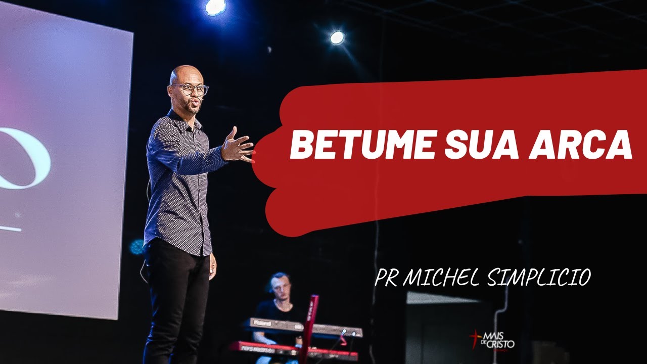 Betume sua Arca - Pr Michel Simplicio