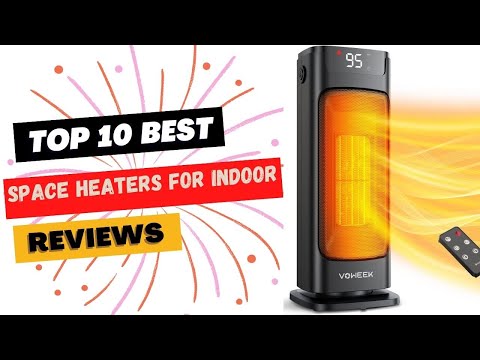 💥 Best Space Heaters for Indoor 2023 💥 Top 10 Best Space Heaters for Indoor Review