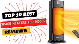 💥 Best Space Heaters for Indoor 2023 💥 Top 10 Best Space Heaters for Indoor Review