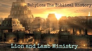 Babylon: The Biblical History - Pastor David