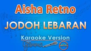 Download lagu Aisha Retno - Jodoh Lebaran (Karaoke) | GMusic mp3