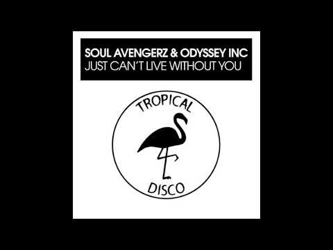 Soul Avengerz & Odyssey Inc. - Just Can't Live Without You
