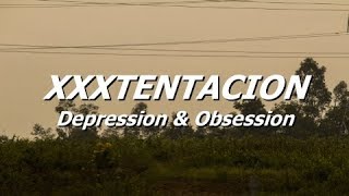 XXXTENTACION: DEPRESSION &amp; OBSESSION (SUB. ESPAÑOL - LYRICS)