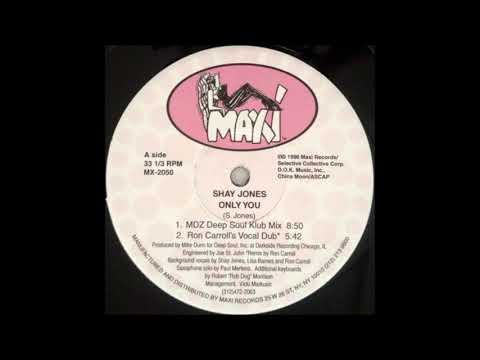 Shay Jones - Only You (Ron Carroll's Vocal Dub)