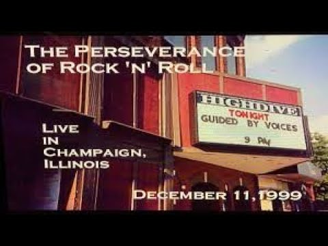 Guided By Voices live at High Dive Champaign IL December 11 1999 THE PERSERVERANCE OF ROCK N ROLL