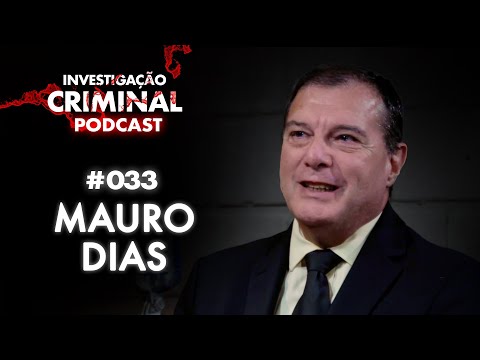 ELE FOI O DELEGADO DO CASO ELIZE MATSUNAGA - MAURO DIAS - INVESTIGAÇÃO CRIMINAL PODCAST