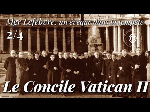 Mgr Lefebvre 2/4 • Le Concile Vatican II • Un évêque dans la Tempête