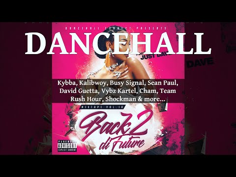 Just Dave - Back 2 Di Future 10 (Dancehall Mix 2023 Ft Kybba, Kalibwoy, Busy Signal, Sean Paul)