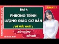 Toán 11 Kết nối tri thức Bài 4: Phương trình lượng giác cơ bản