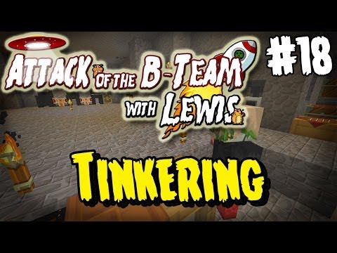 Attack Of The B-Team - Episode 18 - Tinkering