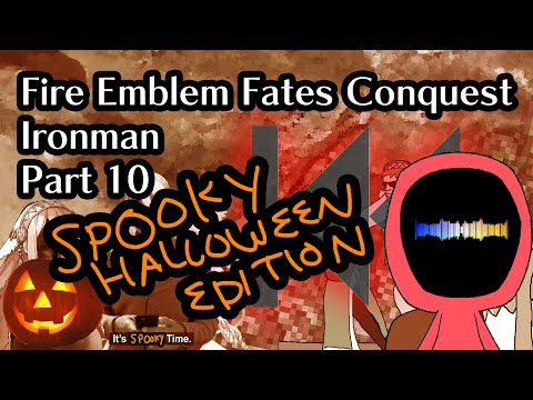 Part 10: SpoOokY bootleg vtuber HalLoweEn Edition: Fire Emblem Fates Conquest Lunatic Ironman!