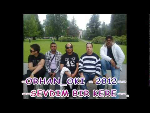 --Orhan oki--2012---Sevdim bir kere---yeni,new.mpg