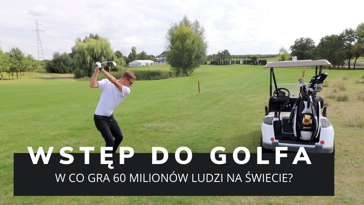 O CO CHODZI W GOLFIE PODSTAWY I WSTĘP DO GOLFA