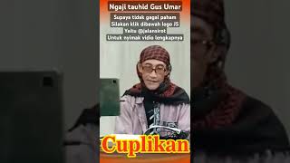 Download lagu Ngaji tauhid Gus Umar Syahadat yang bohong mp3