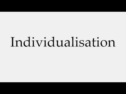 How to Pronounce Individualisation