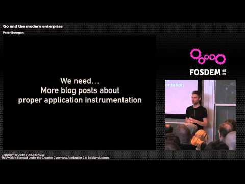 FOSDEM 2015 | Go and the Modern Enterprise with Peter Bourgon