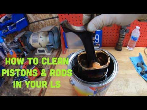 How To Clean Pistons & Rods In Your LS Before Rebuild.