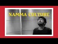 The Bhais Ep 6 Namma Culture Micro Series