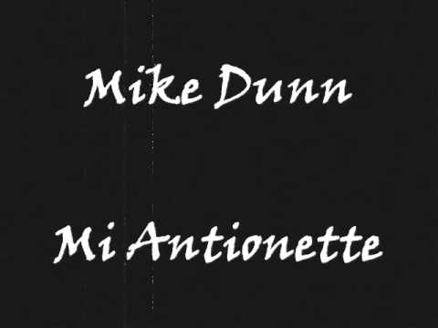 Mike Dunn - Mi Antionette