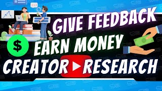 How To Earn Money From YouTube Creator Research | Give Feedback Earn Money!