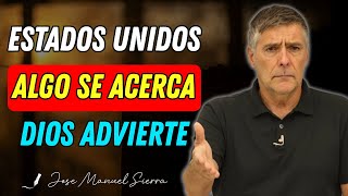 Dios Advierte: Algo Inédito Está por Ocurrir en Estados Unidos - Pastor José Manuel Sierra