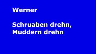 Werner   Schrauben drehn, Muddern drehn