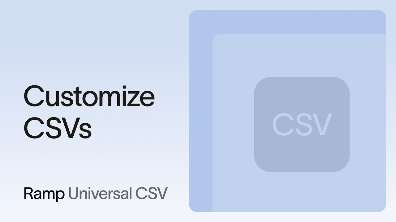 CSV customization in Ramp Universal CSV