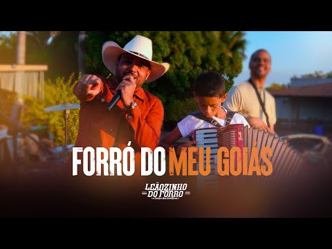 Leãozinho do Forró || Forró do Meu Goiás || Vídeo Oficial