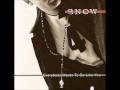Snow-Everybody Want To Be Like You 