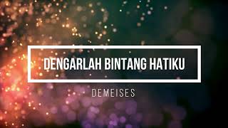 Download lagu DEMEISES - DENGARLAH BINTANG HATIKU KARAOKE ( MALE ) mp3