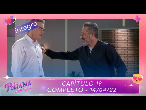 Poliana Moça | Capítulo 19 - 14/04/22 , completo
