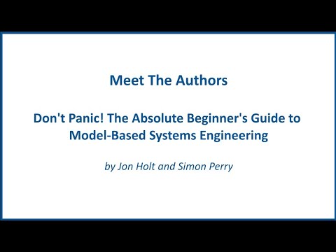 Meet The Authors Don't Panic! The Absolute Beginner's Guide to Model Based Systems Engineering