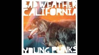 Bad Weather California - Let's Get High