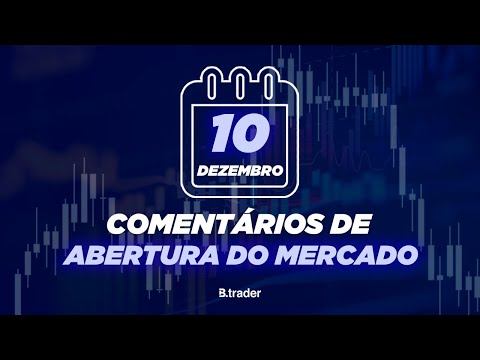 🔴 COMENTÁRIO ABERTURA DE MERCADO| AO VIVO | 10/12/2020 | B. Trader
