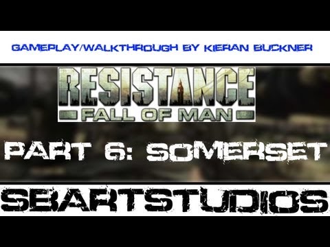 Resistance: Fall of Man: Part 6 - Somerset [By AdvancedResist] (Gameplay/Walkthrough)