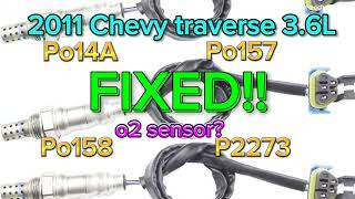 Chevy traverse o2 sensor problem FIXED!!  P014A, P0147, P0148, P2273