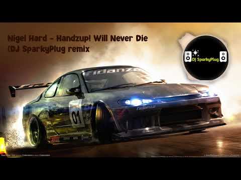 Nigel Hard - Handzup! Will Never Die (DJ SparkyPlug remix)