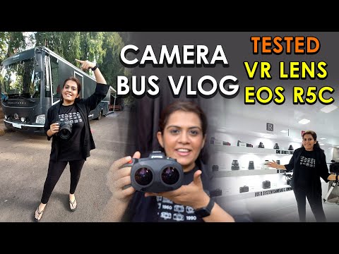 Canon Camera Bus VLOG|Canon R5C VR LensTest | Lets Check Something NEW in Cinema Excellence Suite