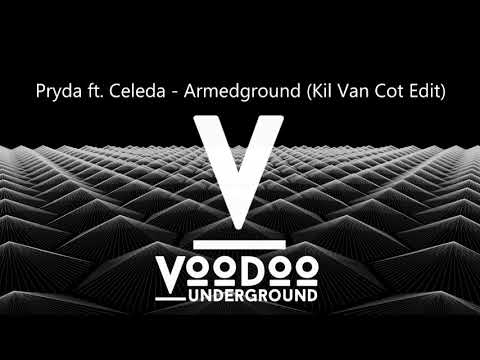Pryda ft. Celeda - Armedground (Kil Van Cot Edit) | Armed vs Underground