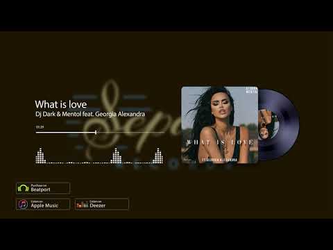 @DjDarkRomania & @Mentol feat. @Georgia Alexandra - What is love (Radio Edit) [Sepaya Records]