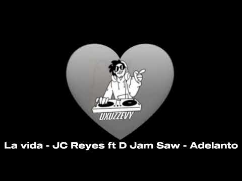 La vida - JC Reyes ft D Jam Saw - Adelanto                              #adelanto #jcreyes #preview