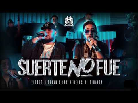 Suerte No Fue - Victor Cibrian X Gemelos De Sinaloa