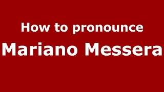 How to pronounce Mariano Messera