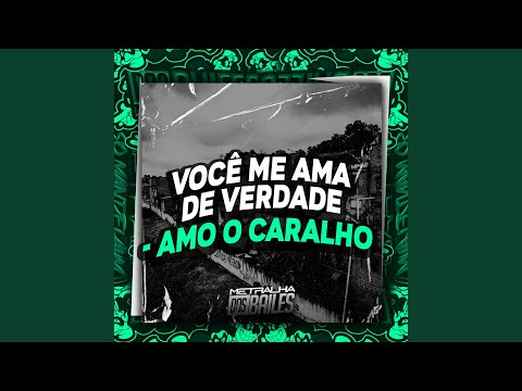 Você Me Ama de Verdade Agora - Amo o Caralho