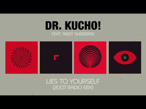 Dr Kucho! feat. Andy Sherman - Lies To Yourself (2007 Radio Mix)